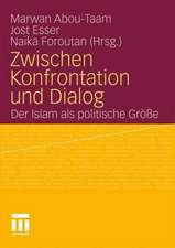 Zwischen Konfrontation und Dialog: Der Islam als politische Größe