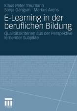 E-Learning in der beruflichen Bildung: Qualitätskriterien aus der Perspektive lernender Subjekte