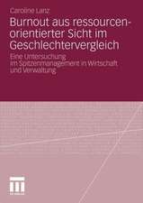 Burnout aus ressourcenorientierter Sicht im Geschlechtervergleich: Eine Untersuchung im Spitzenmanagement in Wirtschaft und Verwaltung