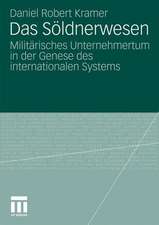 Das Söldnerwesen: Militärisches Unternehmertum in der Genese des internationalen Systems