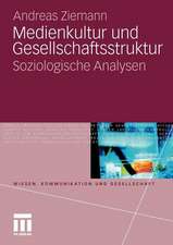 Medienkultur und Gesellschaftsstruktur: Soziologische Analysen