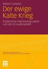 Der ewige Kalte Krieg: Kubanische Interessengruppen und die US-Außenpolitik