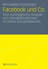 Facebook und Co.: Eine soziologische Analyse von Interaktionsformen in Online Social Networks