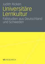 Universitäre Lernkultur: Fallstudien aus Deutschland und Schweden