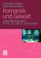 Romantik und Gewalt: Jugendbewegungen im 19., 20. und 21. Jahrhundert