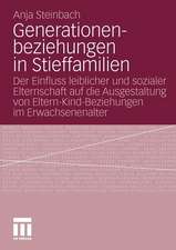 Generationenbeziehungen in Stieffamilien: Der Einfluss leiblicher und sozialer Elternschaft auf die Ausgestaltung von Eltern-Kind-Beziehungen im Erwachsenenalter