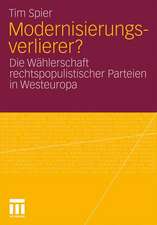 Modernisierungsverlierer?: Die Wählerschaft rechtspopulistischer Parteien in Westeuropa