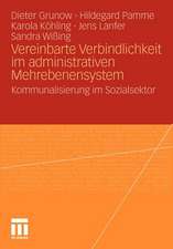 Vereinbarte Verbindlichkeit im administrativen Mehrebenensystem: Kommunalisierung im Sozialsektor