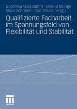 Qualifizierte Facharbeit im Spannungsfeld von Flexibilität und Stabilität