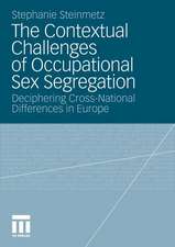 The Contextual Challenges of Occupational Sex Segregation: Deciphering Cross-National Differences in Europe