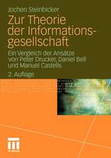 Zur Theorie der Informationsgesellschaft: Ein Vergleich der Ansätze von Peter Drucker, Daniel Bell und Manuel Castells