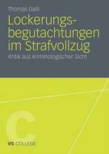 Lockerungsbegutachtungen im Strafvollzug: Kritik aus kriminologischer Sicht