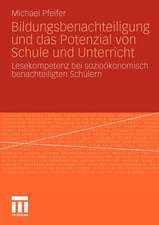 Bildungsbenachteiligung und das Potenzial von Schule und Unterricht: Lesekompetenz bei sozioökonomisch benachteiligten Schülern