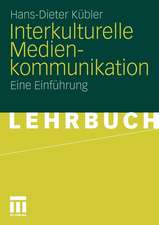 Interkulturelle Medienkommunikation: Eine Einführung