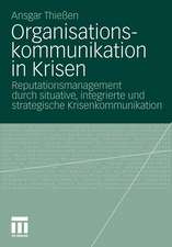 Organisationskommunikation in Krisen: Reputationsmanagement durch situative, integrierte und strategische Krisenkommunikation