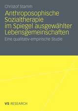 Anthroposophische Sozialtherapie im Spiegel ausgewählter Lebensgemeinschaften