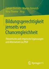 Bildungsgerechtigkeit jenseits von Chancengleichheit: Theoretische und empirische Ergänzungen und Alternativen zu 'PISA'