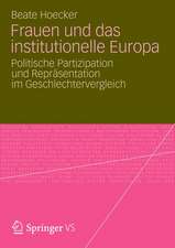 Frauen und das institutionelle Europa: Politische Partizipation und Repräsentation im Geschlechtervergleich