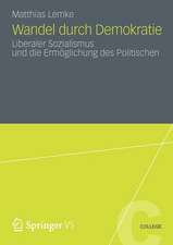 Wandel durch Demokratie: Liberaler Sozialismus und die Ermöglichung des Politischen