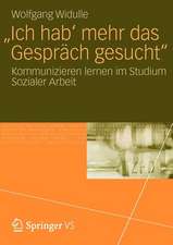 'Ich hab' mehr das Gespräch gesucht': Kommunizieren lernen im Studium Sozialer Arbeit