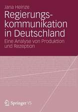 Regierungskommunikation in Deutschland: Eine Analyse von Produktion und Rezeption