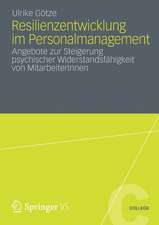 Resilienzentwicklung im Personalmanagement: Angebote zur Steigerung psychischer Widerstandsfähigkeit von MitarbeiterInnen