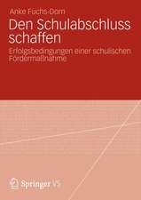 Den Schulabschluss schaffen: Erfolgsbedingungen einer schulischen Fördermaßnahme