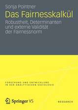 Das Fairnesskalkül: Robustheit, Determinanten und externe Validität der Fairnessnorm