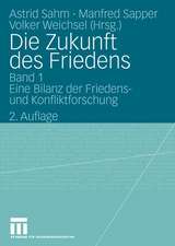 Die Zukunft des Friedens: Band 1: Eine Bilanz der Friedens- und Konfliktforschung