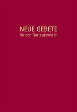 Neue Gebete für den Gottesdienst III