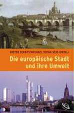 Die europäische Stadt und ihre Umwelt