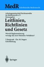 Leitlinien, Richtlinien und Gesetz: Wieviel Reglementierung vertägt das Arzt-Patienten-Verhältnis?