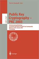 Public Key Cryptography - PKC 2003: 6th International Workshop on Theory and Practice in Public Key Cryptography, Miami, FL, USA, January 6-8, 2003, Proceedings