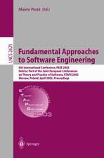 Fundamental Approaches to Software Engineering: 6th International Conference, FASE 2003, Held as Part of the Joint European Conferences on Theory and Practice of Software, ETAPS 2003, Warsaw, Poland, April 7-11, 2003, Proceedings