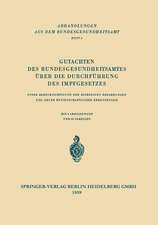 Gutachten des Bundesgesundheitsamtes über die Durchführung des Impfgesetzes: Unter Berücksichtigung der Bisherigen Erfahrungen und neuer Wissenschaftlicher Erkenntnisse