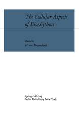 The Cellular Aspects of Biorhythms: Symposium on Rhythmic Research Sponsored by the VIIIth International Congress of Anatomy Wiesbaden 8.–14. August 1965