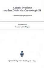 Aktuelle Probleme aus dem Gebiet der Cancerologie III: Drittes Heidelberger Symposion