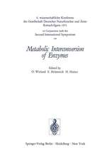 Metabolic Interconversion of Enzymes: 6. wissenschaftliche Konferenz der Gesellschaft Deutscher Naturforscher und Ärzte Rottach-Egern 1971 in Conjunction with the Second International Symposium