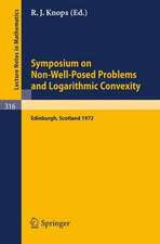 Symposium on Non-Well-Posed Problems and Logarithmic Convexity: Held in Heriot-Watt University, Edinburgh /Scotland, March 22 - 24, 1972