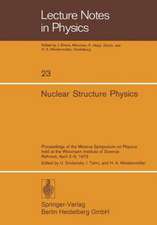 Nuclear Structure Physics: Proceedings of the Minerva Symposium on Physics held at the Weizmann Institute of Science, Rehovot, April 2–5, 1973