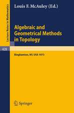 Algebraic and Geometrical Methods in Topology: Conference on Topological Methods in Algebraic Topology, Suny, Binghamton, USA, Oct. 3-7, 1973