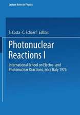 Photonuclear Reactions I: International School on Electro- and Photonuclear Reactions, Erice Italy 1976