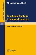 Functional Analysis in Markov Processes: Proceedings of the International Workshop Held at Katata, Japan, August 21-26, 1981 and of the International Conference Held at Kyoto, Japan, August 27-29, 1981