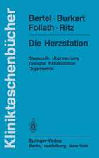 Die Herzstation: Diagnostik, Überwachung, Therapie, Rehabilitation, Organisation