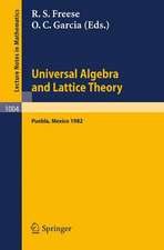 Universal Algebra and Lattice Theory: Proceedings of the Fourth International Conference Held at Puebla, Mexico, 1982