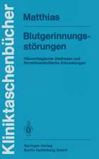 Blutgerinnungsstörungen: Hämorrhagische Diathesen und thromboembolische Erkrankungen