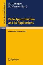 Pade Approximations and its Applications: Proceedings of a Conference held at Bad Honnef, Germany, March 7-10, 1983