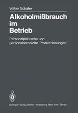 Alkoholmißbrauch im Betrieb: Personalpolitische und personalrechtliche Problemlösungen