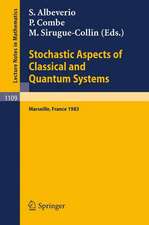 Stochastic Aspects of Classical and Quantum Systems: Proceedings of the 2nd French-German Encounter in Mathematics and Physics, held in Marseille, France, March 28 - April 1, 1983