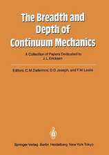 The Breadth and Depth of Continuum Mechanics: A Collection of Papers Dedicated to J.L. Ericksen on His Sixtieth Birthday